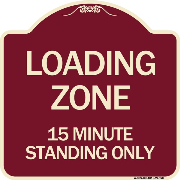 Signmission Loading Zone 15 Minutes Standing Heavy-Gauge Aluminum Architectural Sign, 18" x 18", BU-1818-24550 A-DES-BU-1818-24550 - main